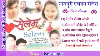 Selem nagpuri album songs//Pawan Pankaj and Monika Mundu