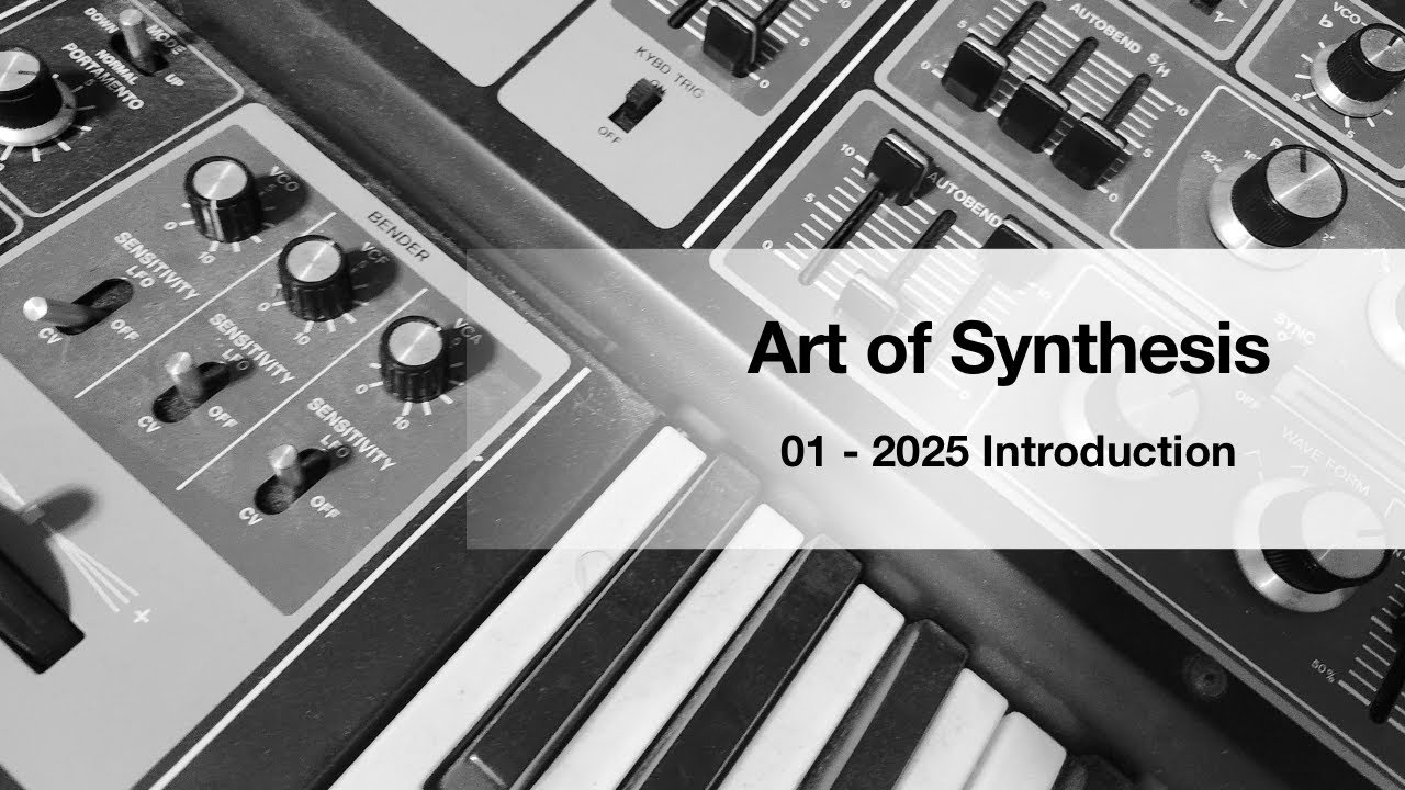Art of Synthesis 01 - 2025 Intro