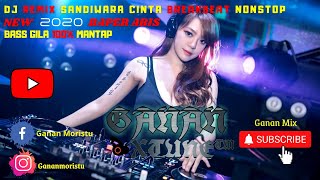 DJ REMIX SANDIWARA CINTA BREAKBEAT NONSTOP ‼️ NEW 2020 MEGA BASS‼️