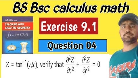 BS Bsc Calculus math Exercise 9.1 Q4|how to Verify Partial Derivatives 