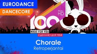 Chorale - Retroperjantai [100% Made For You]