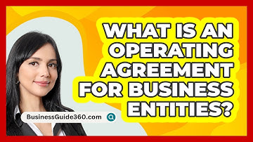 What Is An Operating Agreement For Business Entities? - BusinessGuide360.com