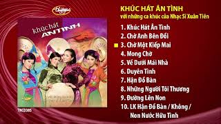 CD Khúc Hát Ân Tình | Tình Khúc Xuân Tiên | TNCD385