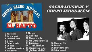 1 hora de Música Cristiana con Sacro Musical y Grupo Jerusalém (El Rapto) ALBUM COMPLETO