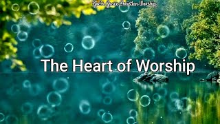 Matt Redman-The Heart of Worship (Video with Lyrics)