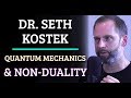 Simulation 579 dr seth kostek  mcanique quantique et nondualit