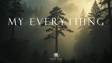 MY EVERYTHING - Soaking Worship Instrumental | Time With God