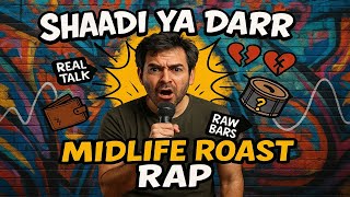 Shaadi Ya Darr Midlife Roast Rap