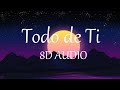 Todo de Ti - Rauw Alejandro (8D AUDIO) 360°