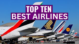 Top Ten BEST AIRLINES in the world in 2022