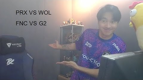 คู่แรก PRX VS WOL ชนะเข้าชิง! คู่สอง FNC VS G2 สายล่าง #MastersCostream #DAY341