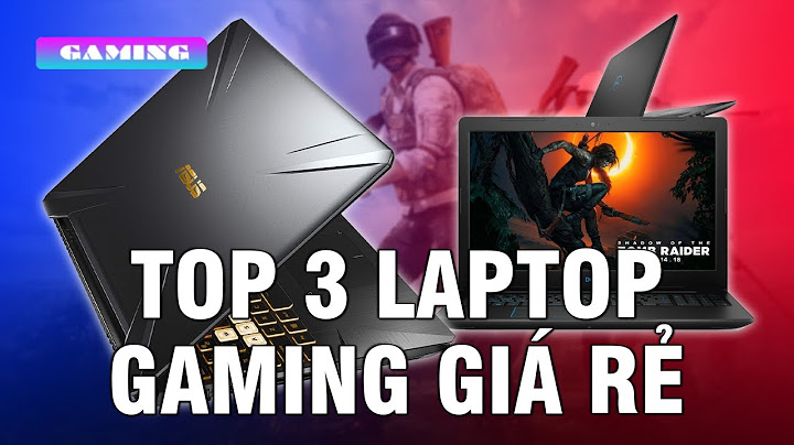 Top laptop core i7 chơi game giá rẻ năm 2024