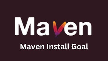 Apache Maven Tutorial | Maven Goals | Maven Install Goal