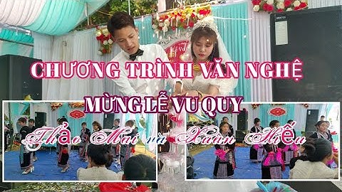 MÚA MỪNG LỄ VU QUY CỦA THẢO MAI VÀ XUÂN HIẾU||CO NGHỊU BẢN ĐOÀN KẾT_PHÚC KHOA TÂN UYÊN.||