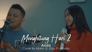 Menghitung Hari 2 - Anda | Live cover Mario G. Klau Ft. Athalia [LOUD LINE MUSIC]