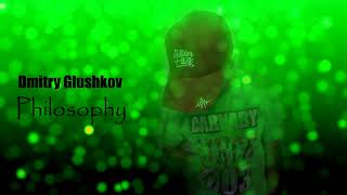 Dmitry Glushkov - Philosophy (Original Mix)