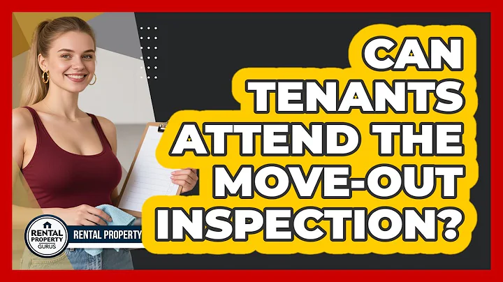 Can Tenants Attend the Move-Out Inspection?