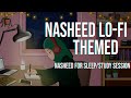 Lofi theme nasheed slowedreverb for sleepstudy session  beautiful nasheed