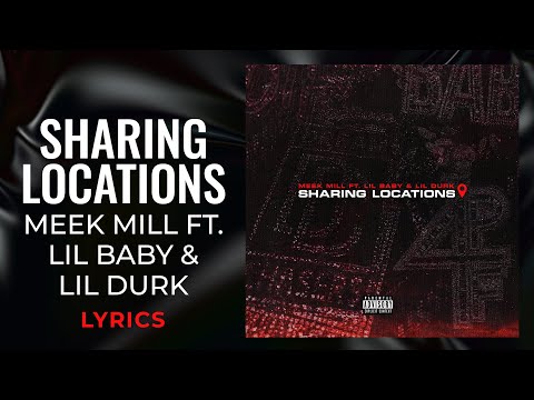 Meek Mill, Lil Baby, Lil Durk - Sharing Location (LYRICS)