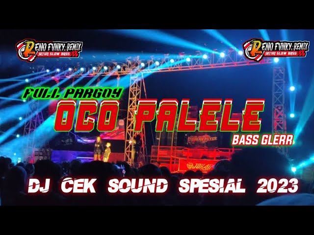 DJ PARGOY OCO PALELE BASS GLERR 2023 // Mantap buat yang suka jedag jedug class=
