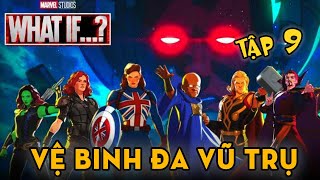 TẬP 9 WHAT IF...? - VỆ BINH ĐA VŨ TRỤ vs. ULTRON ! - Thánh Cân Team Ra Tay | Ten Tickers