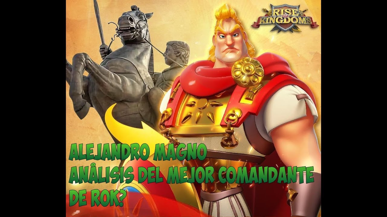 Mejores Comandantes Rise Of Kingdoms 2021