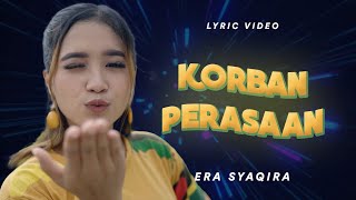 Era Syaqira - Korban Perasaan -  Lyric Video