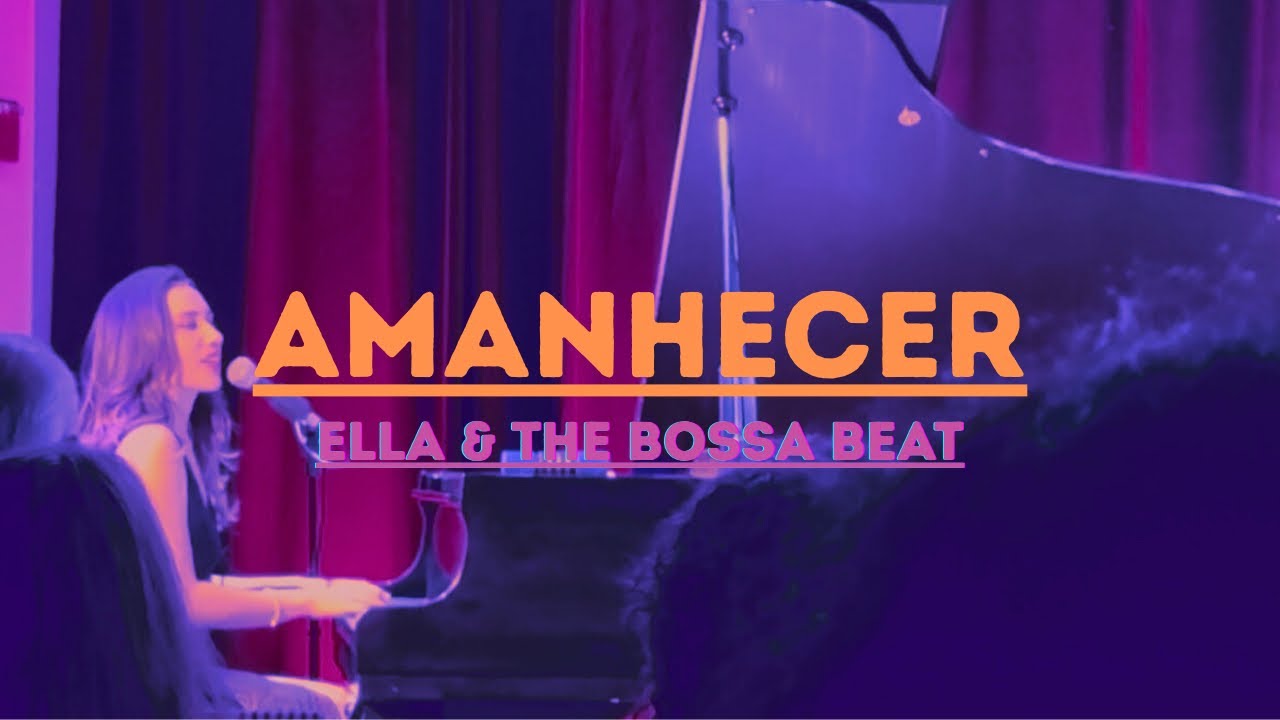 Ella & The Bossa Beat- Amanhecer - Original Song (Live)