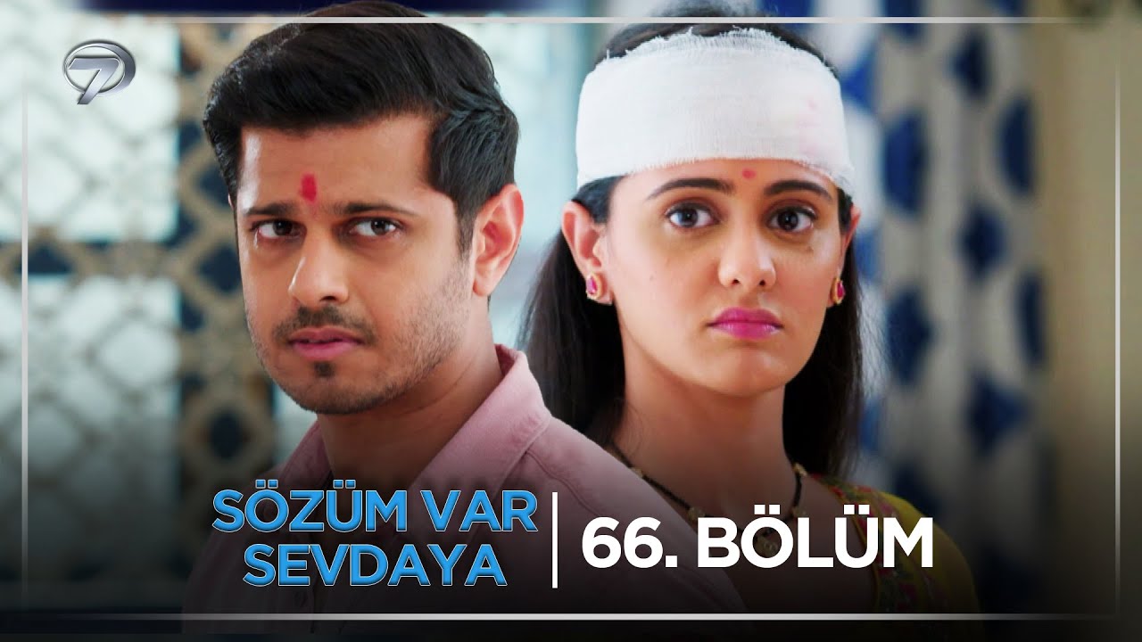 Sözüm Var Sevdaya Hint Dizisi 66. Bölüm (10 Kasım Pazartesi) @kanal7
