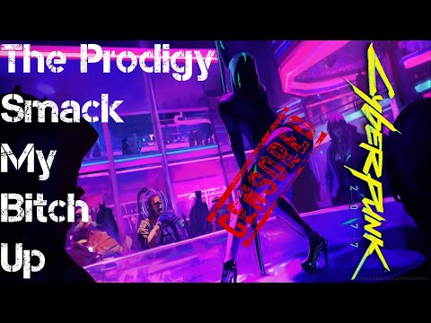 Видео: CyberProdigy - Smack My Bitch Up | Cyberpunk 2077 The Prodigy