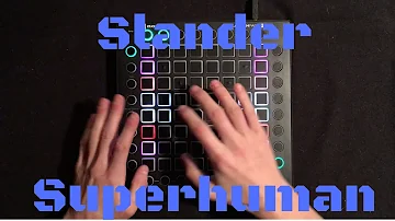 Slander - Superhuman (Spag Heddy Remix/Edit) // Launchpad Cover