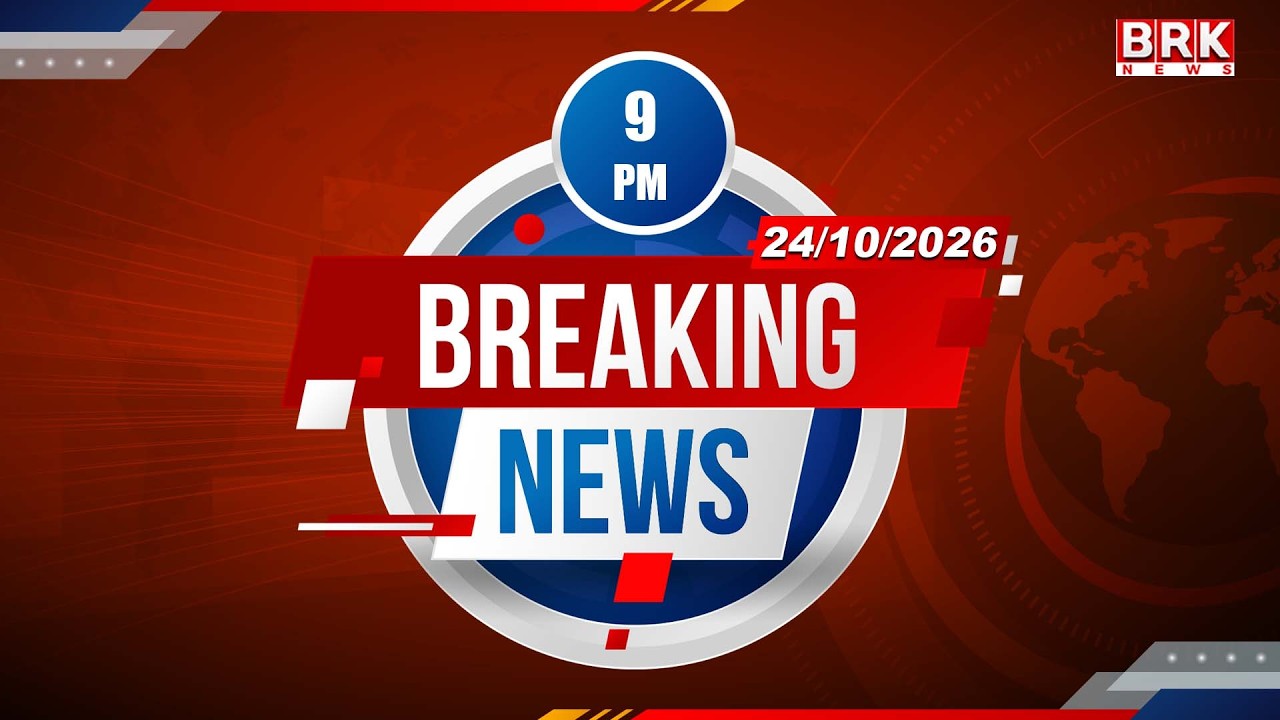 9 PM FULL PART NEWS | OCT 24th 2026 | @BRKNewsLiveHD