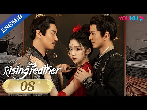 [Rising Feather] EP08 | General Secretly in Love with His Mother-in-law | Li Jiulin/Xiao Yu | YOUKU
