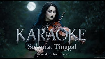 KARAOKE🎤 Selamat Tinggal  |🎵 Gothic Symphonic Metal – Five Minutes AI Cover