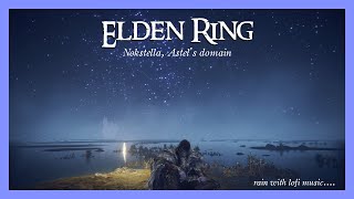 Elden Ring - Nokstella, Astel Born of the Void (Rain ambience with lofi music)