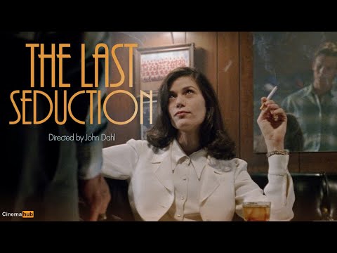 The Last Seduction - She Wants it All, and She Wants it Now