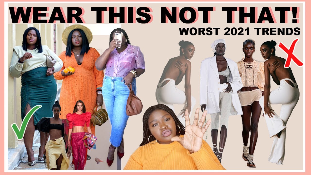 WEAR THIS NOT THAT WORST Fashion Trends Of 2021 Vs The Most Wearable 
