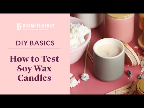 How to Test Soy Wax Candles - Tips from a Candle Expert | Bramble Berry