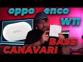 Oppo Enco W11 inceleme Bu fiyata bu Kalite.