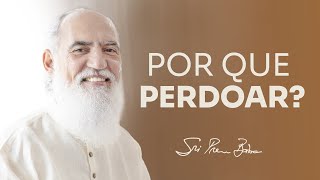 Por que perdoar?