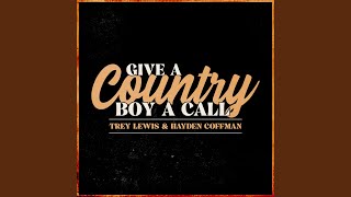 Give A Country Boy A Call - Trey Lewis & Hayden Coffman