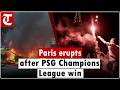 Paris Erupts in Chaos After PSG Champions League Win; Eiffel Tower Lit in Club Colours