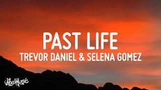 Trevor Daniel, Selena Gomez - Past Life (Lyrics)  | 1 Hour Sad Love Songs 2023