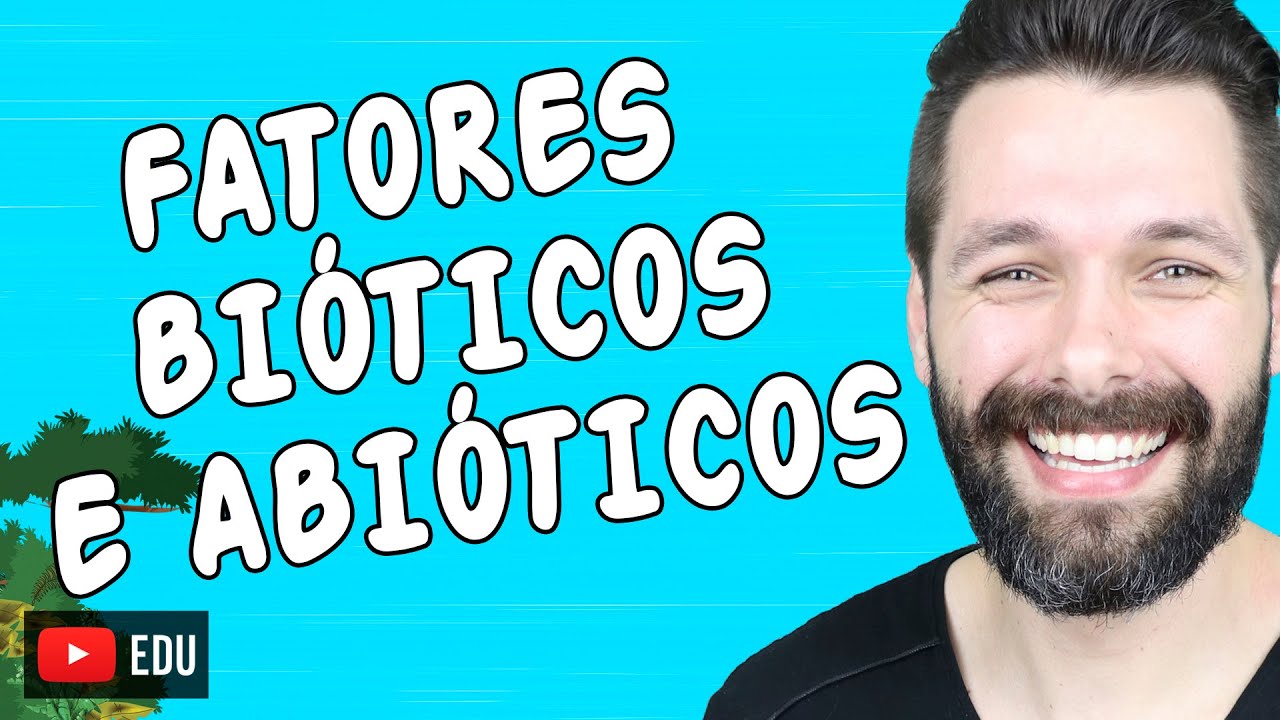 FATORES BIÓTICOS E ABIÓTICOS DO ECOSSISTEMA - Ecologia | Biologia com Samuel Cunha