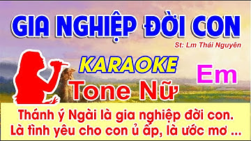 Gia Nghiệp Đời Con Karaoke Tone Nữ - (ST: Lm Thái Nguyên) - Thánh ý Ngài là gia nghiệp đời con...