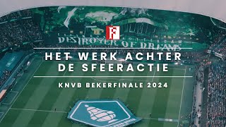 Het werk achter de sfeeractie | KNVB Bekerfinale 2024