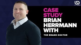 Profitable Case Study 2019: Brian Herrmann with The Brand Doctor