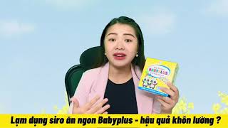 Siro ăn ngon cho bé | Lạm dụng siro ăn ngon babyplus - hậu quả khôn lường