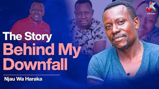 THE STORY BEHIND MY DOWNFALL- NJAU WAHARAKA