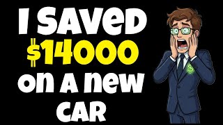 I Saved $14,000 On A New Car (Dealers Don't Want You To Know This)